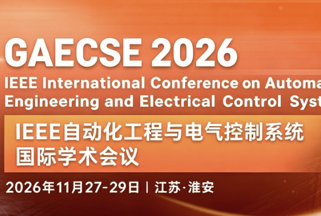 2026 IEEE International Conference on Automation Engineering and Electrical Control Systems (GAECSE 2026)