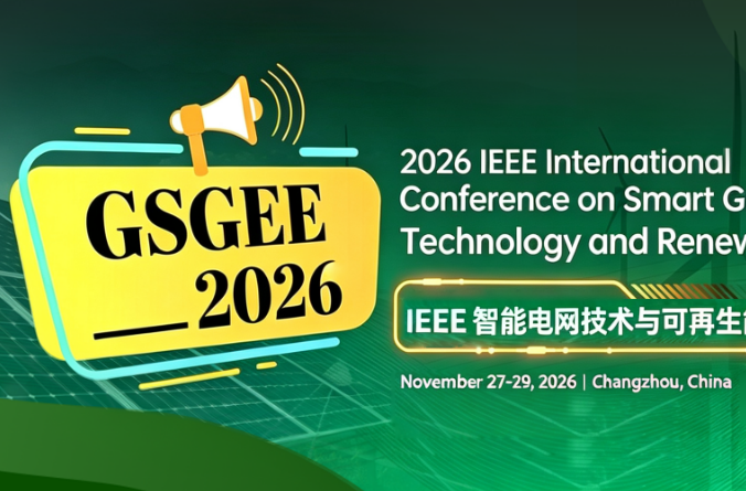 2026 IEEE International Conference on Smart Grid Technology and Renewable Energy (GSGEE 2026)